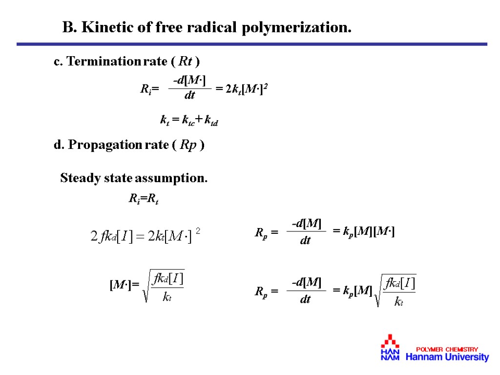 c. Termination rate ( Rt ) d. Propagation rate ( Rp ) Steady state